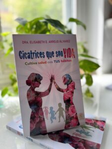 Libros autora Dra Elisabeth Arrojo_Cicatrices que son vida_habitos_el para que